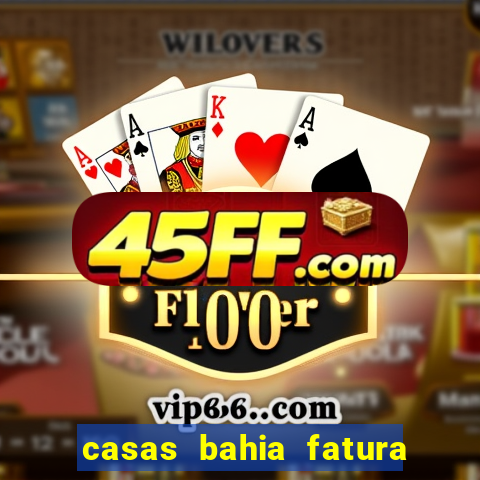 casas bahia fatura 2 via